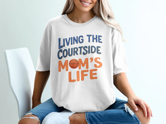 White t-shirt with orange basketball and text "LIVING THE COURTSIDE MOM'S LIFE".
