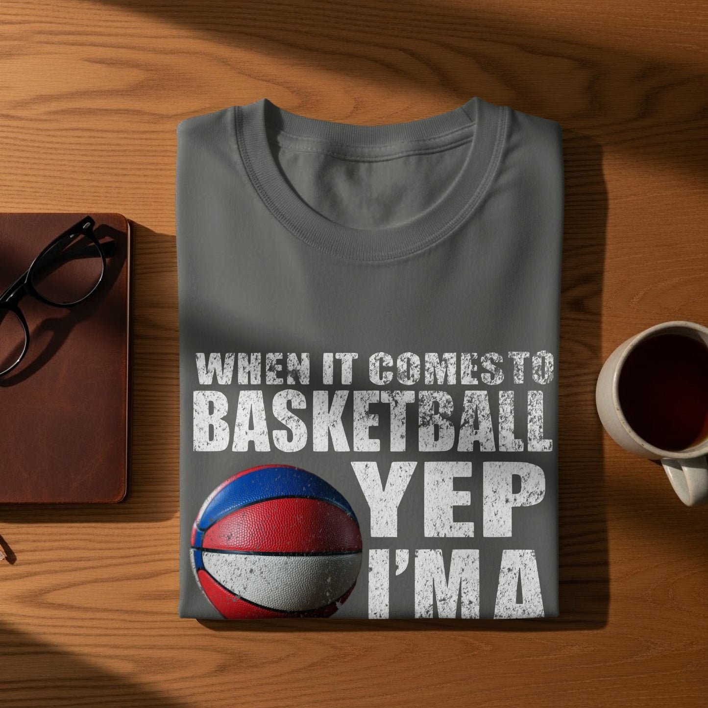 When It Comes to Basketball Yep I'ma T-shirt product