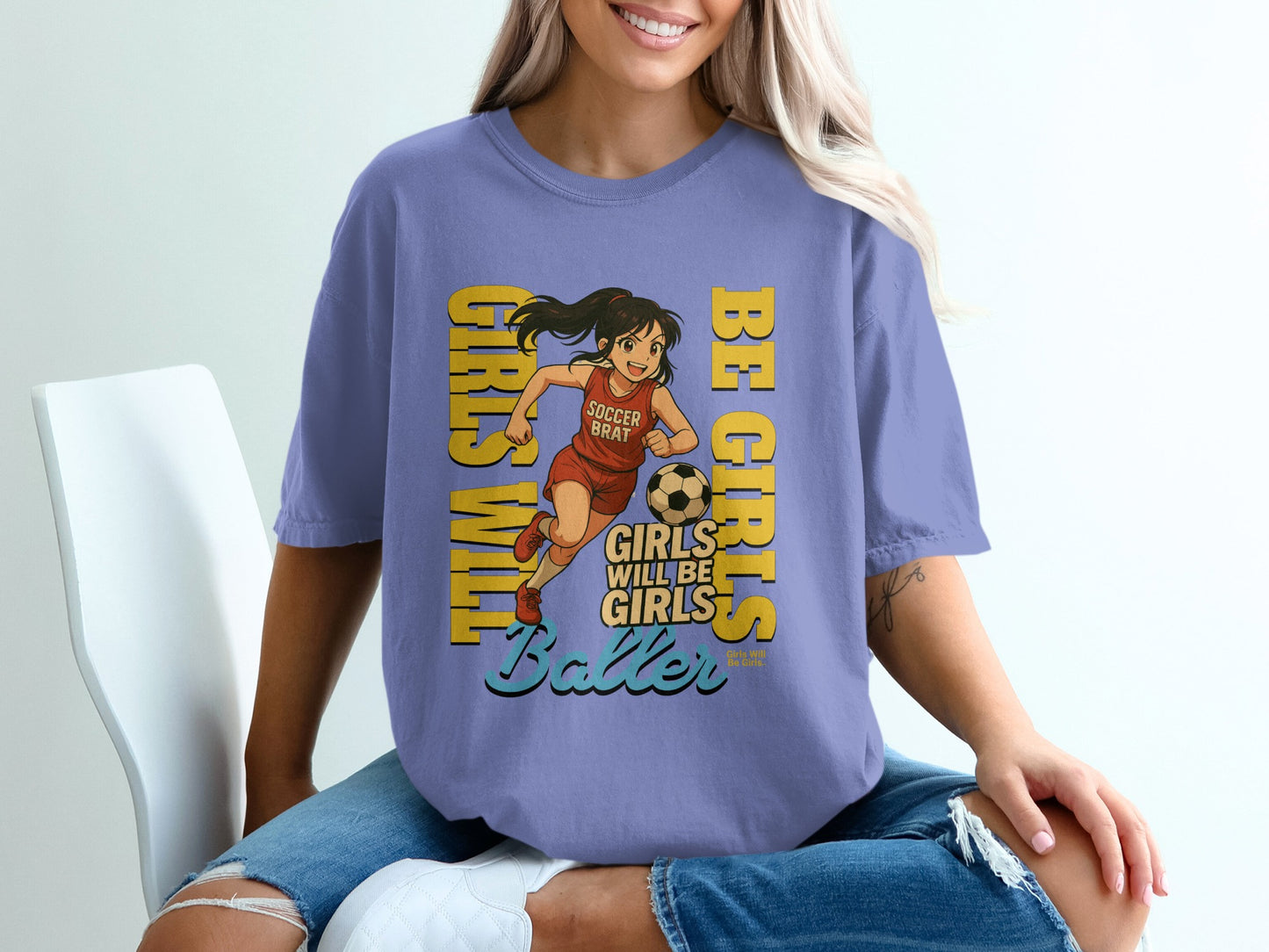 Girls Will Be Girls Soccer Brat Baller Shirt product