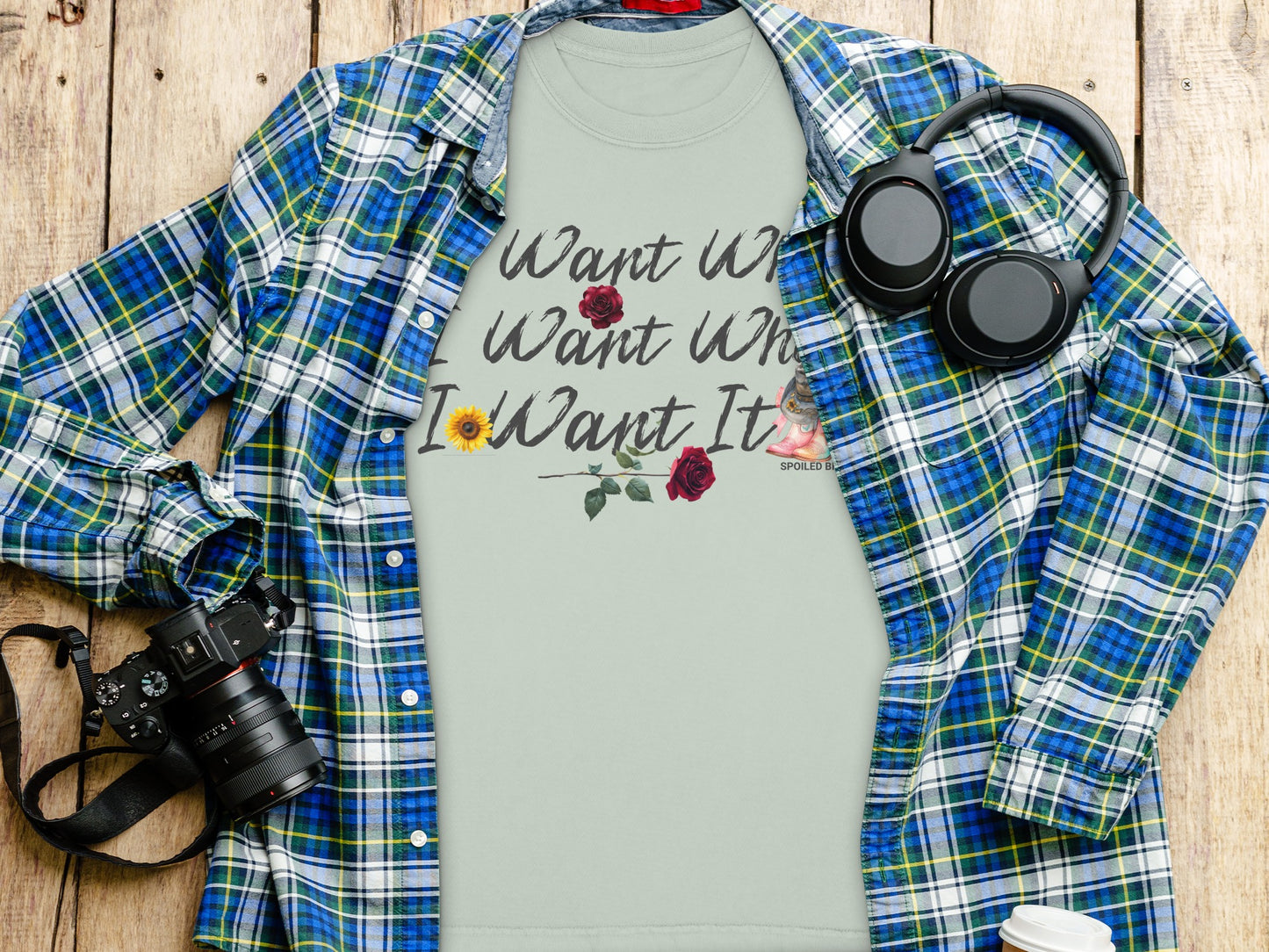 I Want What I Want When I Want It T-Shirt product type