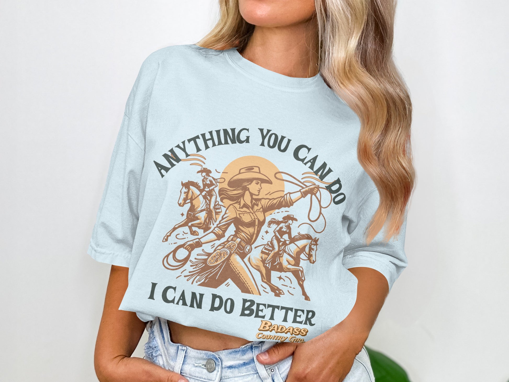 Anything You Can Do I Can Do Better shirt
