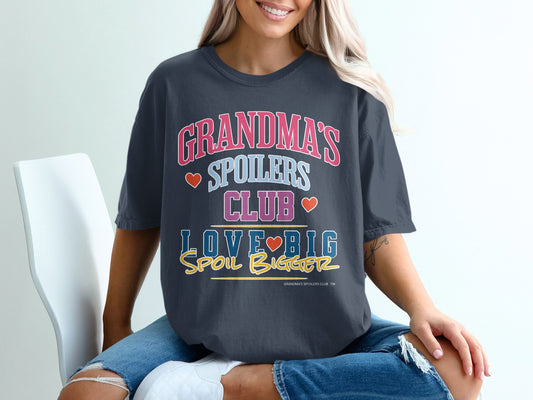 Grandma's Spoilers Club Love Big Spoils Bigger graphic t-shirt.