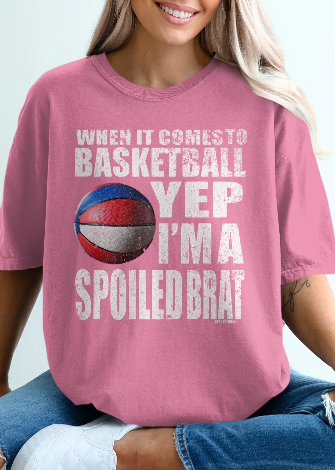 When It Comes To Basketball Yep I'm A Spoiled Brat product type
