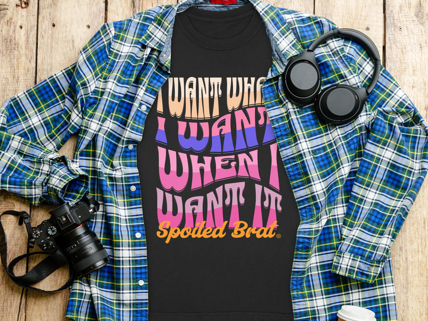 I Want What I Want When I Want It shirt product