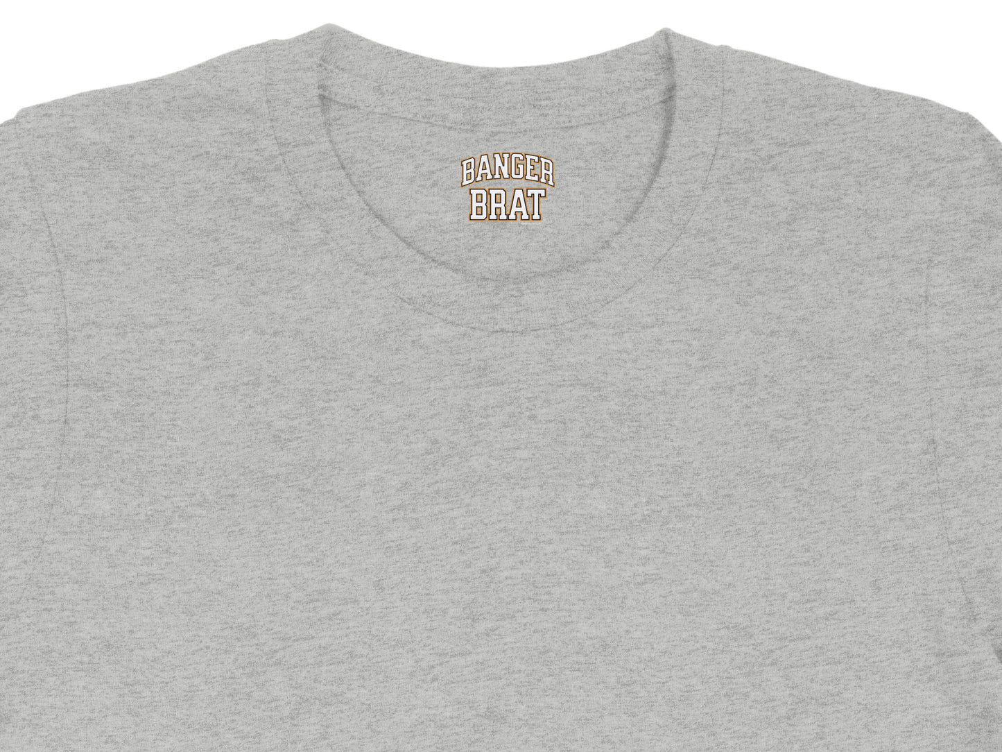 Grey t-shirt with "BANGER BRAT" text on the collar.