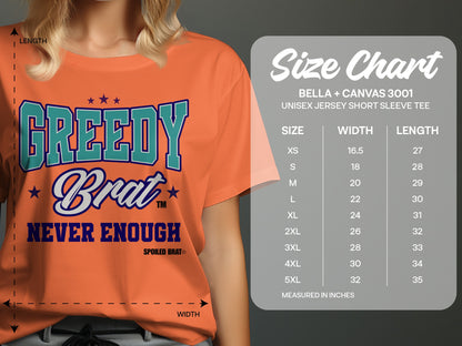 Orange "GREEDY Brat NEVER ENOUGH" t-shirt with Bella + Canvas 3001 size chart.