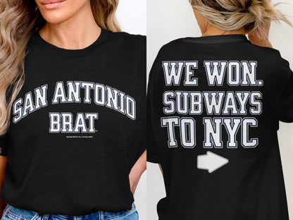 Black t-shirt with "SAN ANTONIO BRAT" on front and "WE WON. SUBWAYS TO NYC" on back.