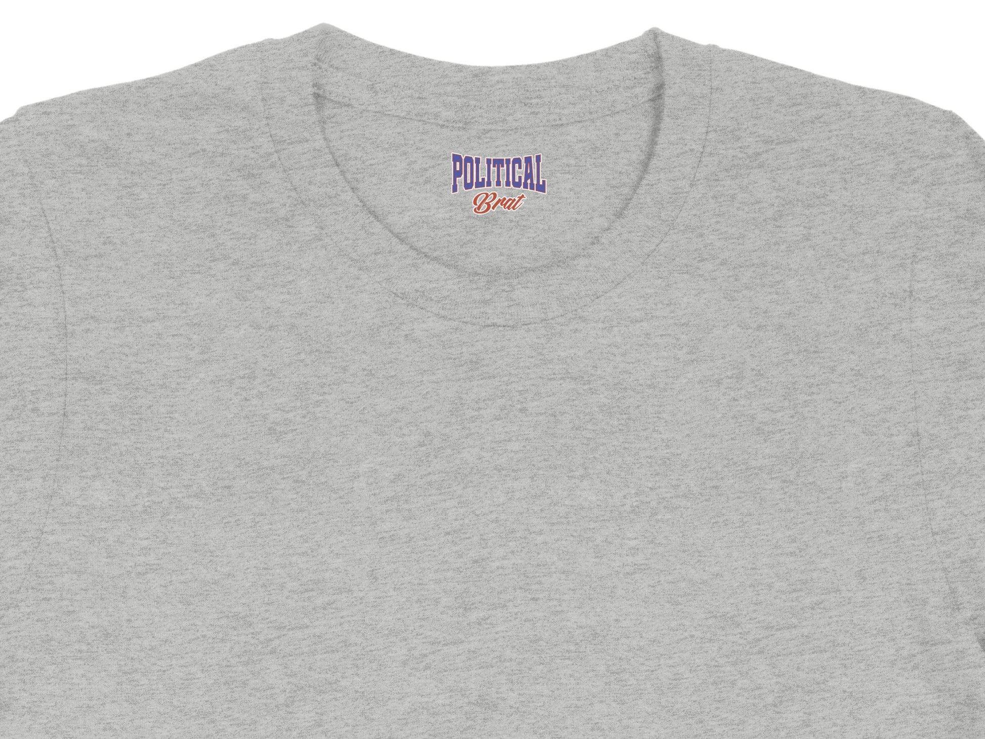 Grey t-shirt with "POLITICAL Brat" embroidered on the inside neck label.