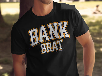 Black t-shirt with "BANK BRAT" text in white and orange lettering.