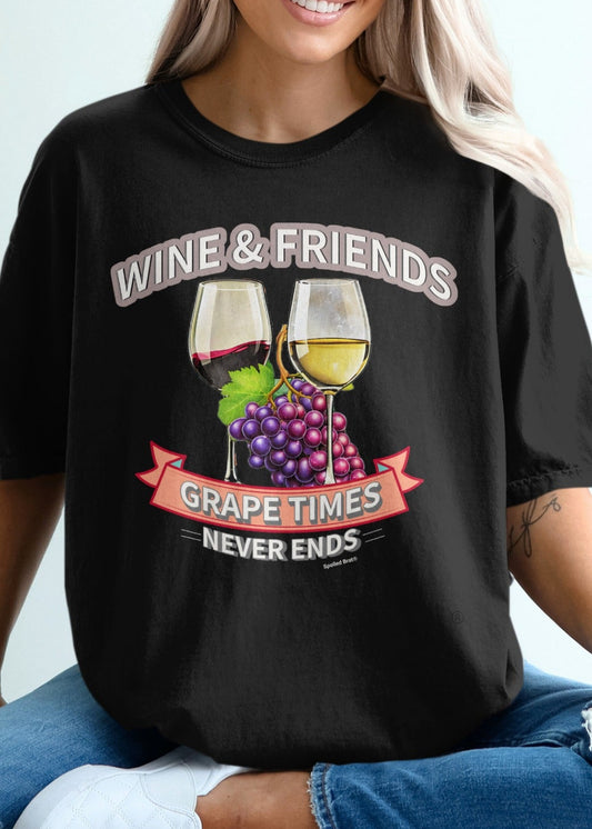 Wine and Friends Grape Times Never Ends T-shirt