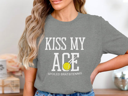 Grey t-shirt with "Kiss My Ace" and a tennis ball.