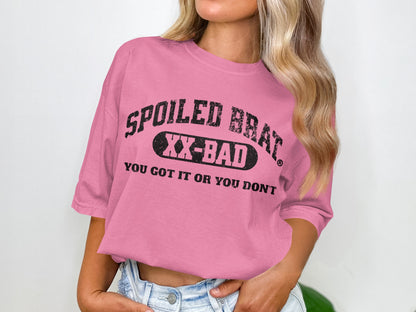 Spoiled Brat XX-Bad You Got It Don't Pink Shirt product