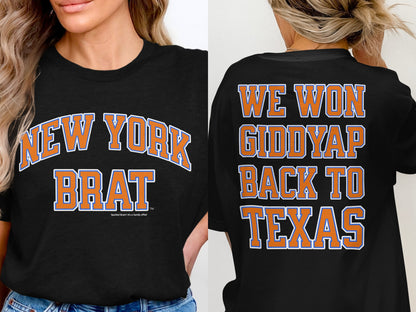 Black t-shirt with "NEW YORK BRAT" on front and "WE WON GIDDYAP BACK TO TEXAS" on back.
