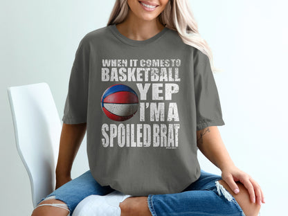 When It Comes to Basketball Spoiled Brat T-shirt product