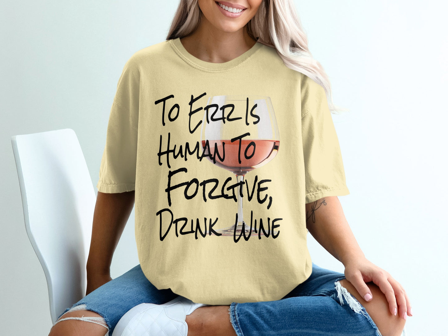 To Err Is Human To Forgive Drink Wine T-shirt