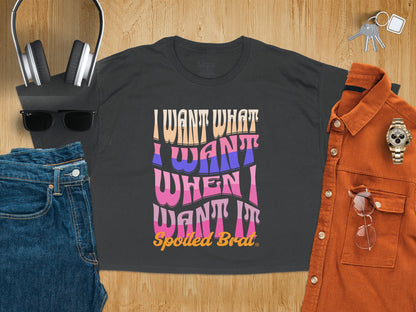 I Want What I Want When I Want It Spotted Brat product