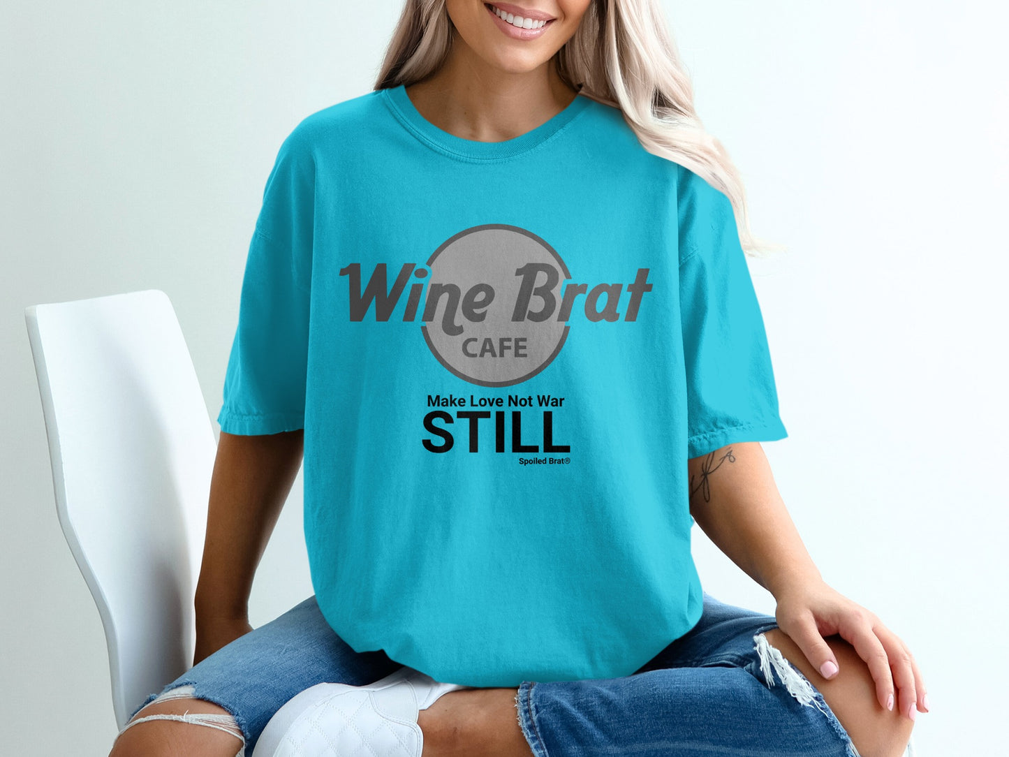 Wine Brat Cafe Make Love Not War STILL T-shirt