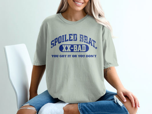 Spoiled Brat XX-BAD You Got It Or You Don't product type