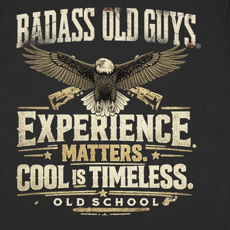 Black t-shirt with "Badass Old Guys Experience Matters Old School Cool Is Timeless" text and eagle graphic.