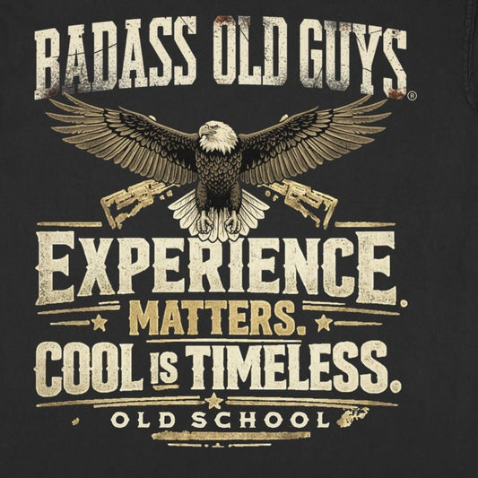 Black t-shirt with "Badass Old Guys Experience Matters Old School Cool Is Timeless" text and eagle graphic.