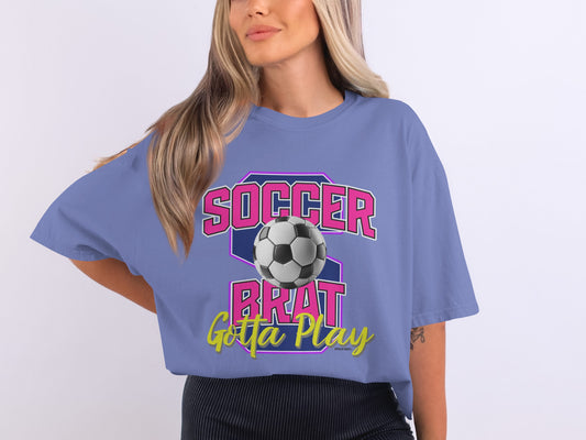 Soccer Brat Gotta Play Graphic T-shirt product