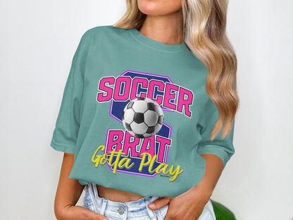 Soccer Brat Gotta Play Casual Graphic Shirt product