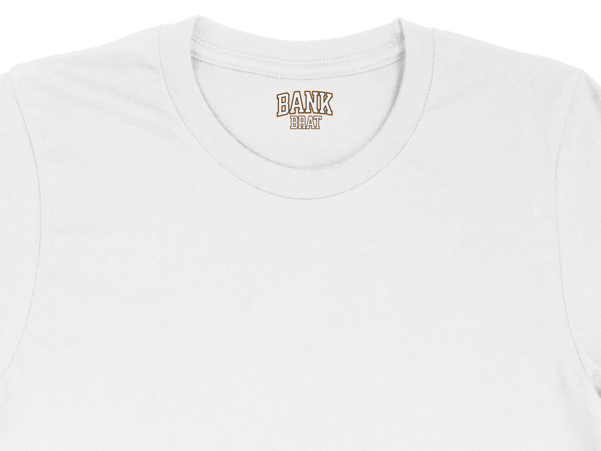 White t-shirt with "BANK BRAT" logo on the interior neck tag.