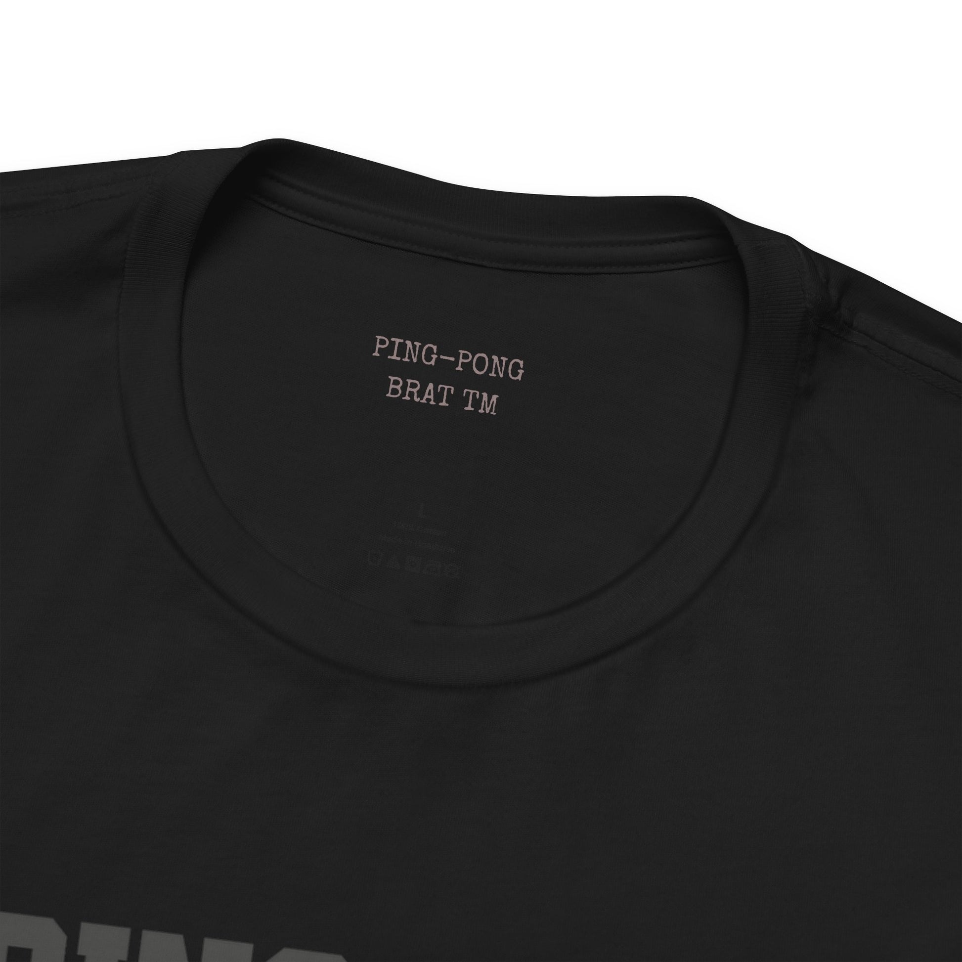 Black t-shirt with "PING-PONG BRAT TM" logo on the inside neck label.