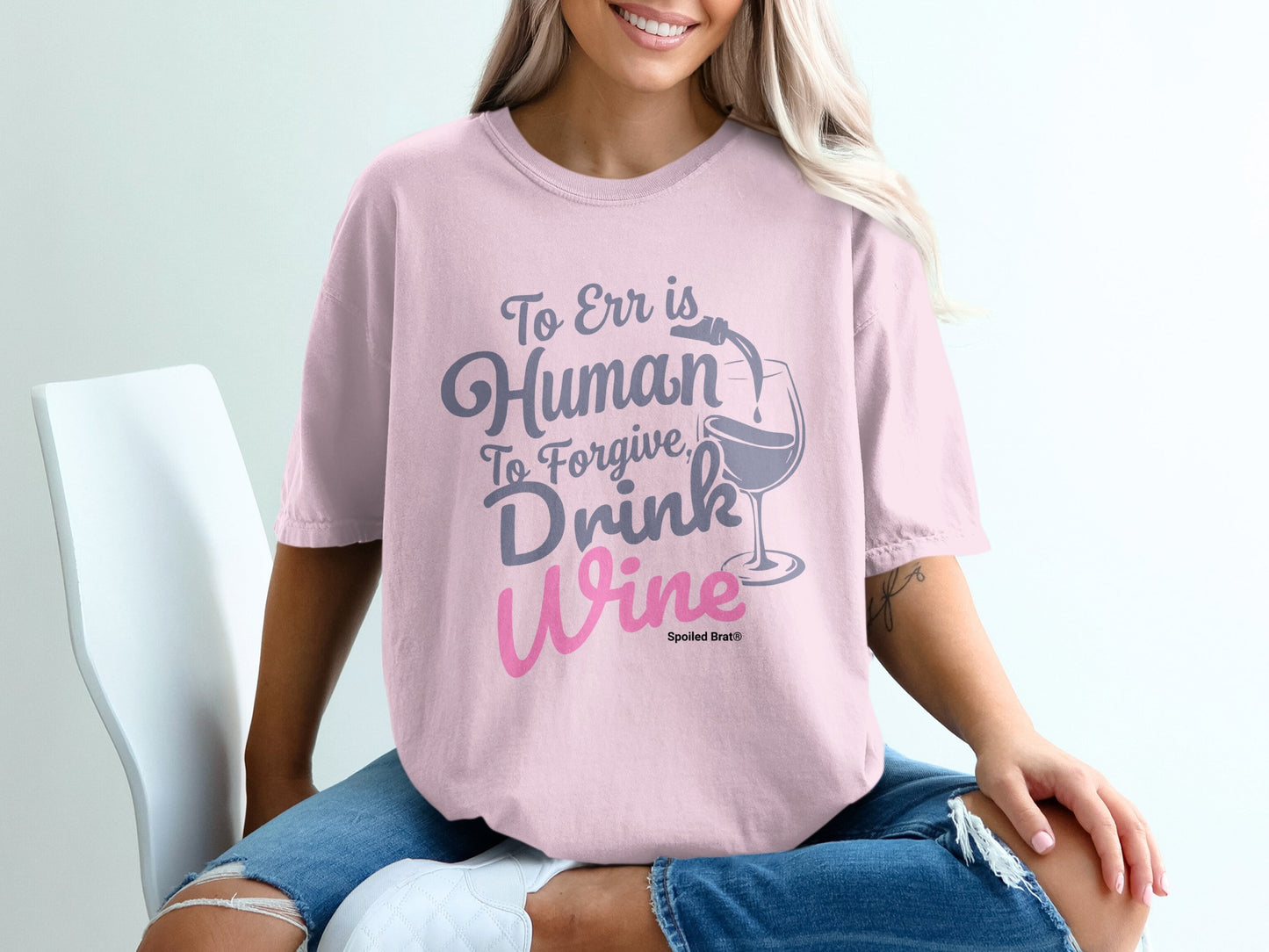 To Err Is Human To Forgive Drink Wine T-Shirt