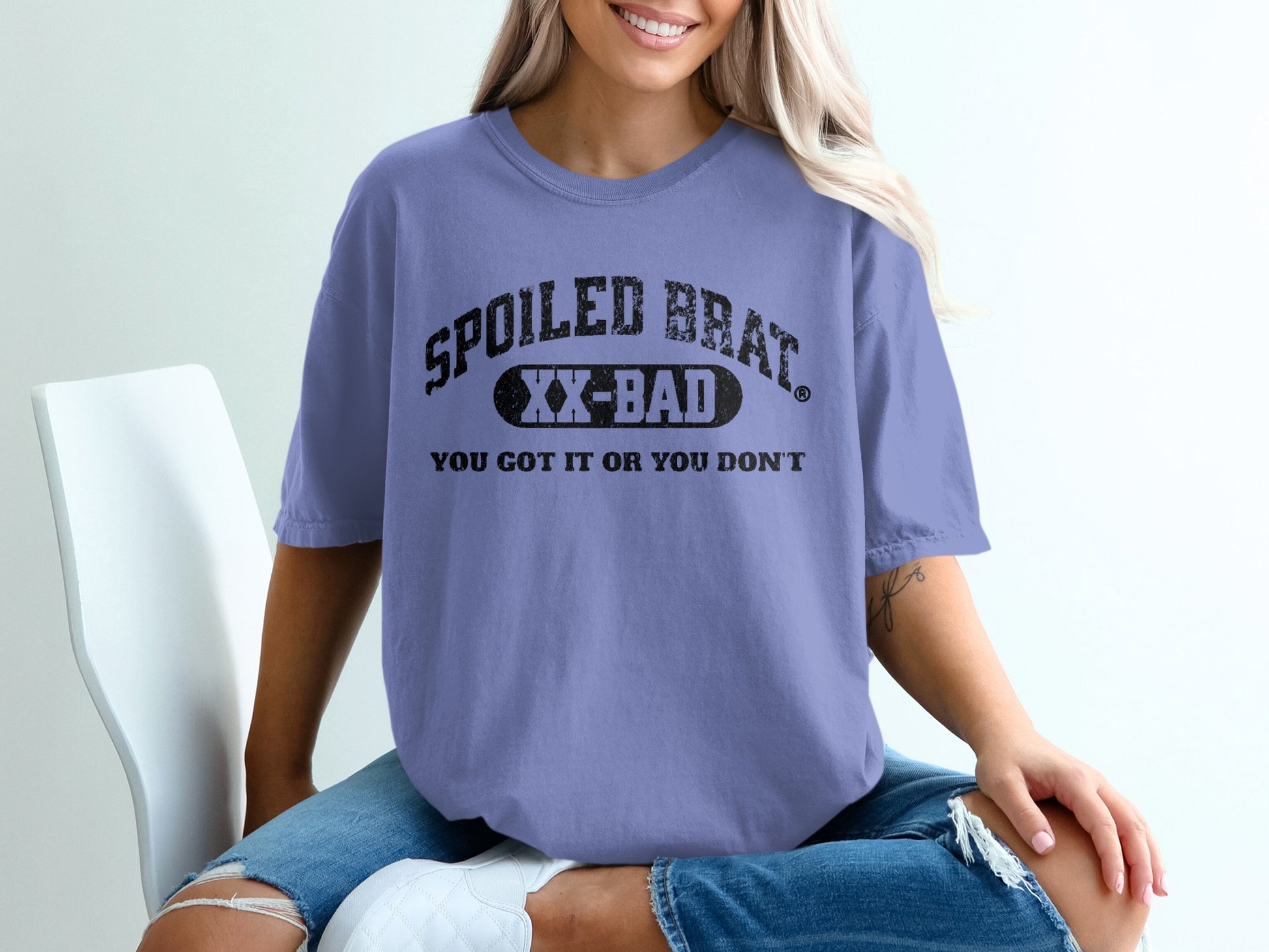 Spoiled Brat You Got It Or You Don't shirt product type