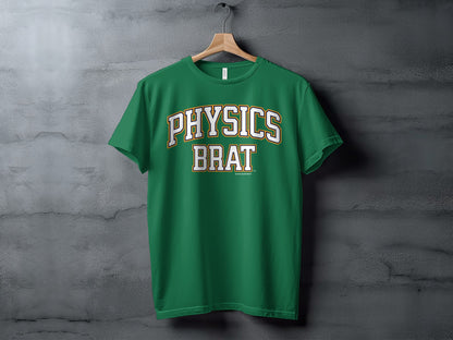 Green crewneck t-shirt hanging on a wooden hanger against a textured grey background with the text Physics Brat.