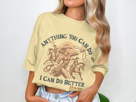 Anything You Can Do I Can Do Better T-shirt Product