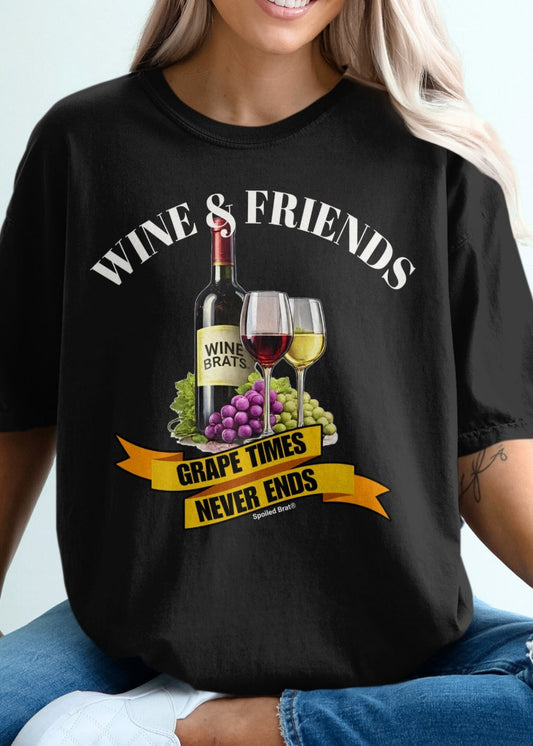 Wine and Friends Grape Times Never Ends T-shirt