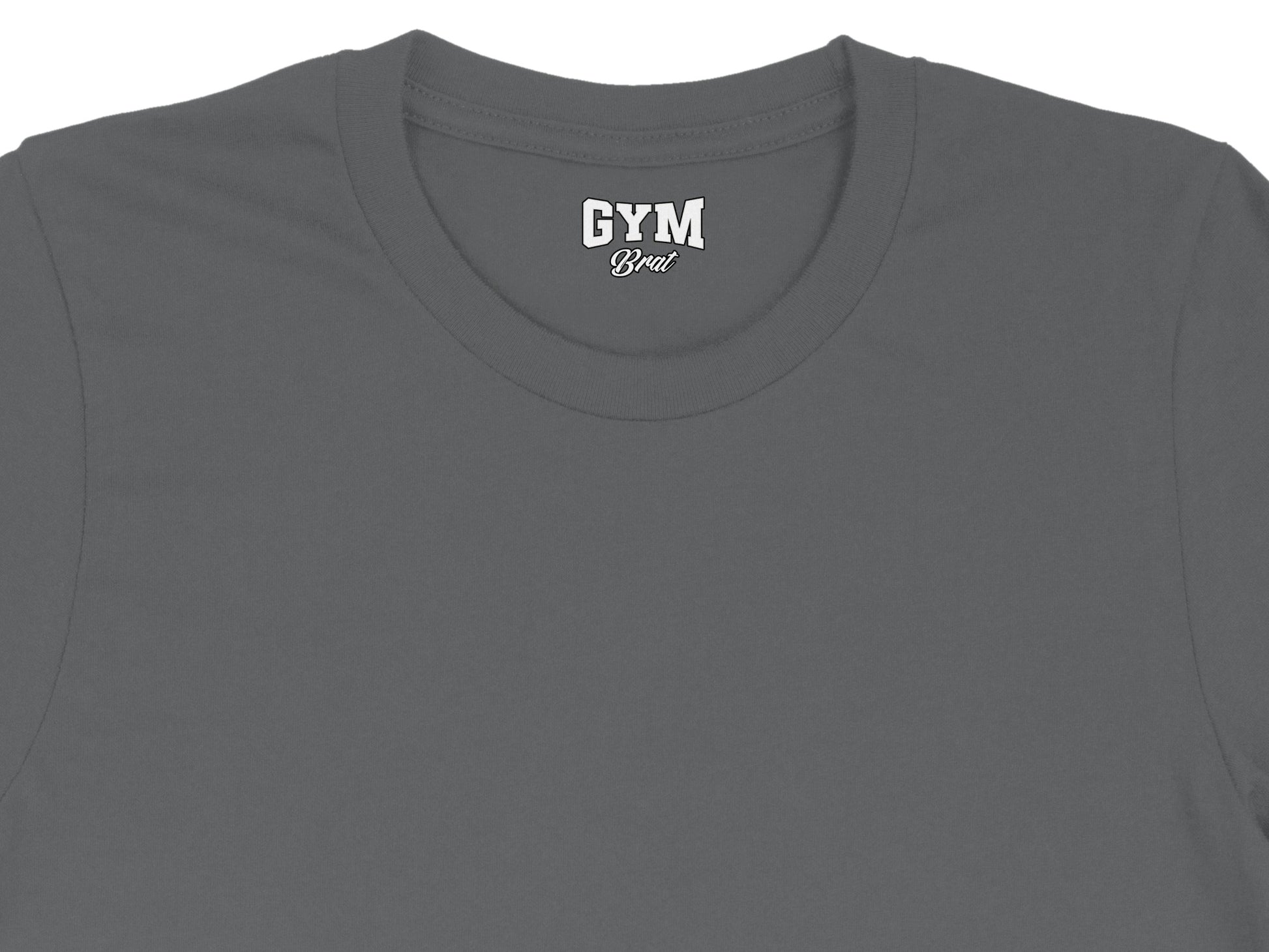 Gray t-shirt with white "GYM Brat" text in the collar