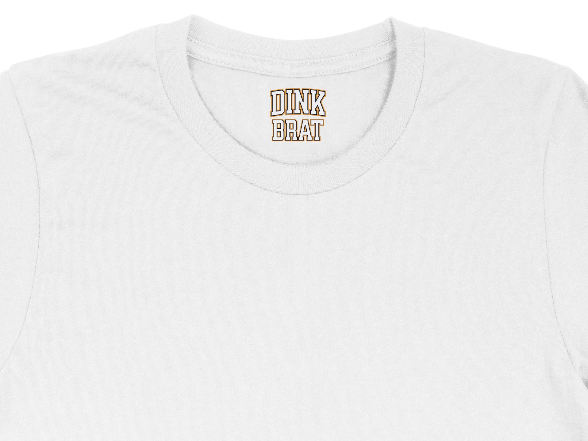 White t-shirt with "DINK BRAT" text logo on the collar.