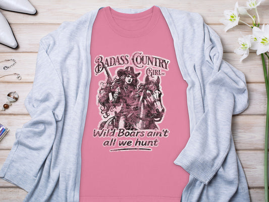 Badass Country Girl TM Wild Boars Ain't All We Hunt T-Shirt