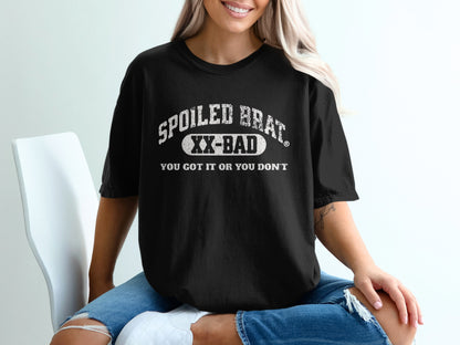 Spoiled Brat XX-Bad You Got It Or You Don't product type