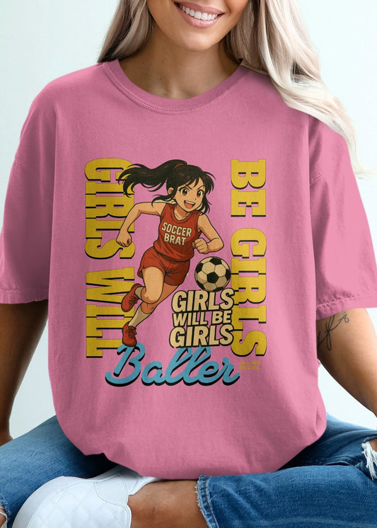 Girls Will Be Girls Soccer Baller T-shirt product