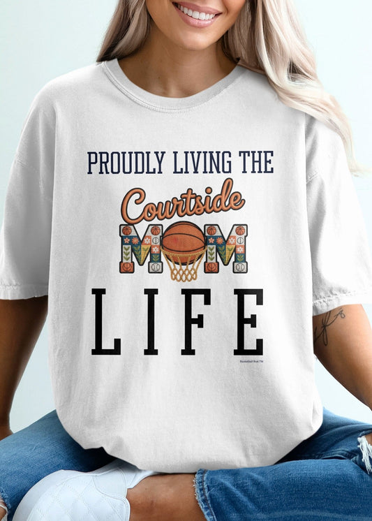 White t-shirt with "Proudly Living the Courtside Mom Life" basketball graphic.