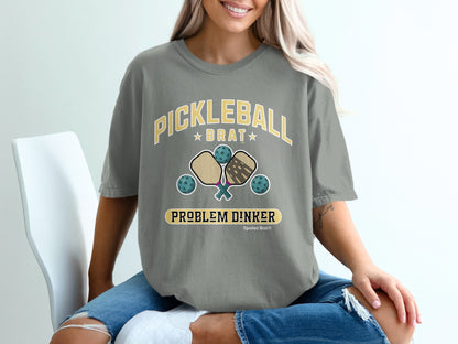 Pickleball Brat Problem Dinker Spoiled Brat T-Shirt
