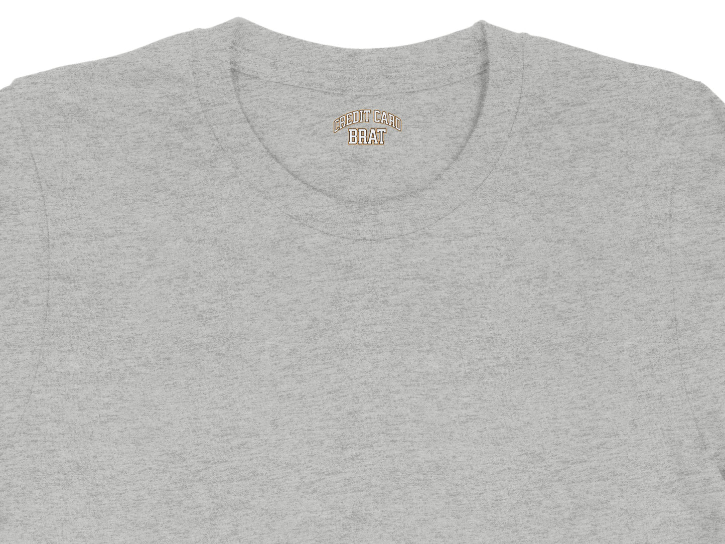 Grey t-shirt with "CREDIT CARD BRAT" in arched brown lettering.